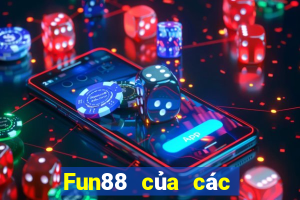 Fun88 của các vị thần lớn