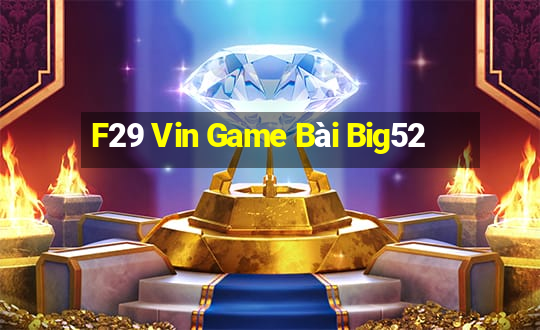 F29 Vin Game Bài Big52