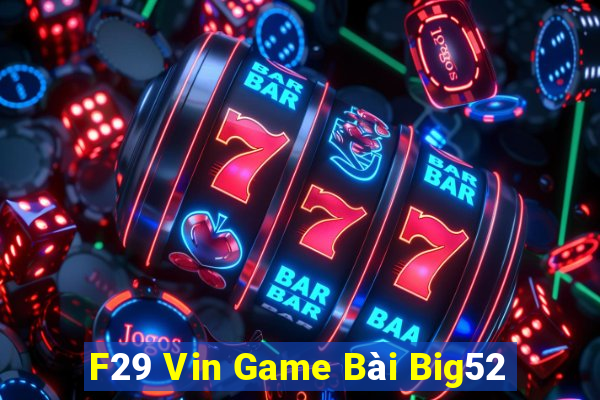 F29 Vin Game Bài Big52