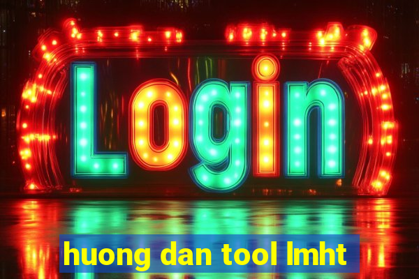 huong dan tool lmht