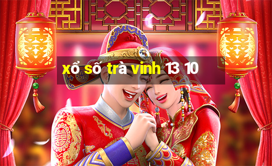 xổ số trà vinh 13 10