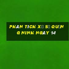 Phân tích Xổ Số quảng ninh ngày 14