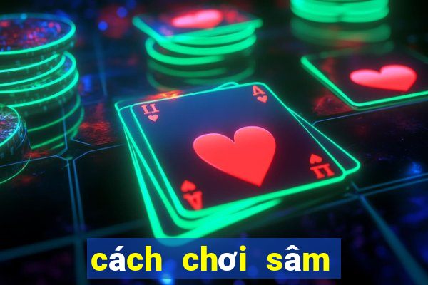 cách chơi sâm lốc trên zalo