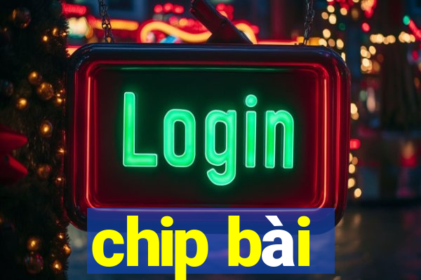 chip bài