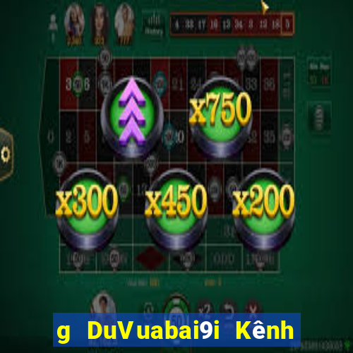 g DuVuabai9i Kênh mạng game bài