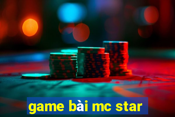 game bài mc star