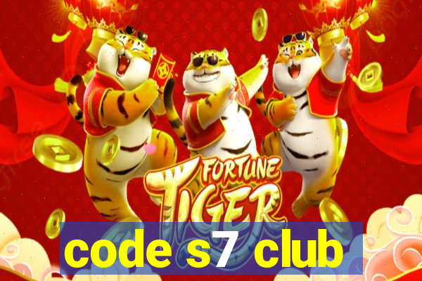 code s7 club