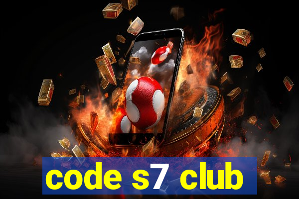 code s7 club