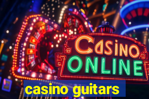 casino guitars