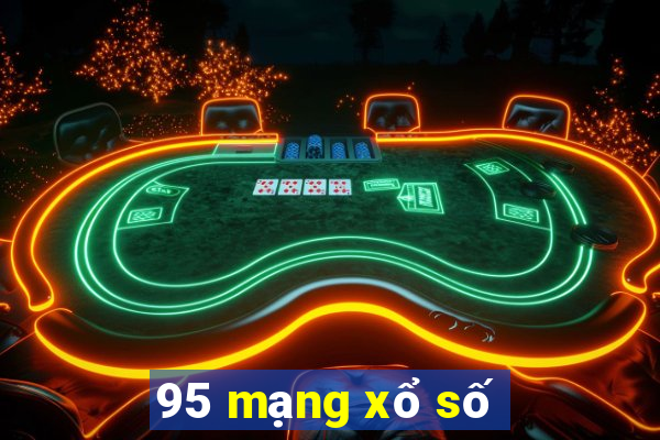 95 mạng xổ số