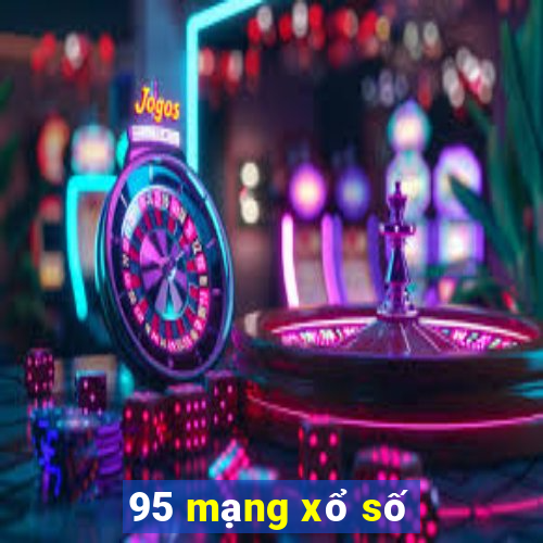 95 mạng xổ số