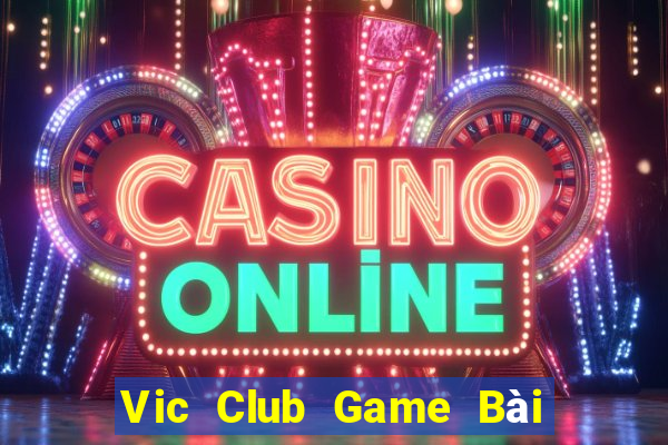 Vic Club Game Bài Mậu Binh