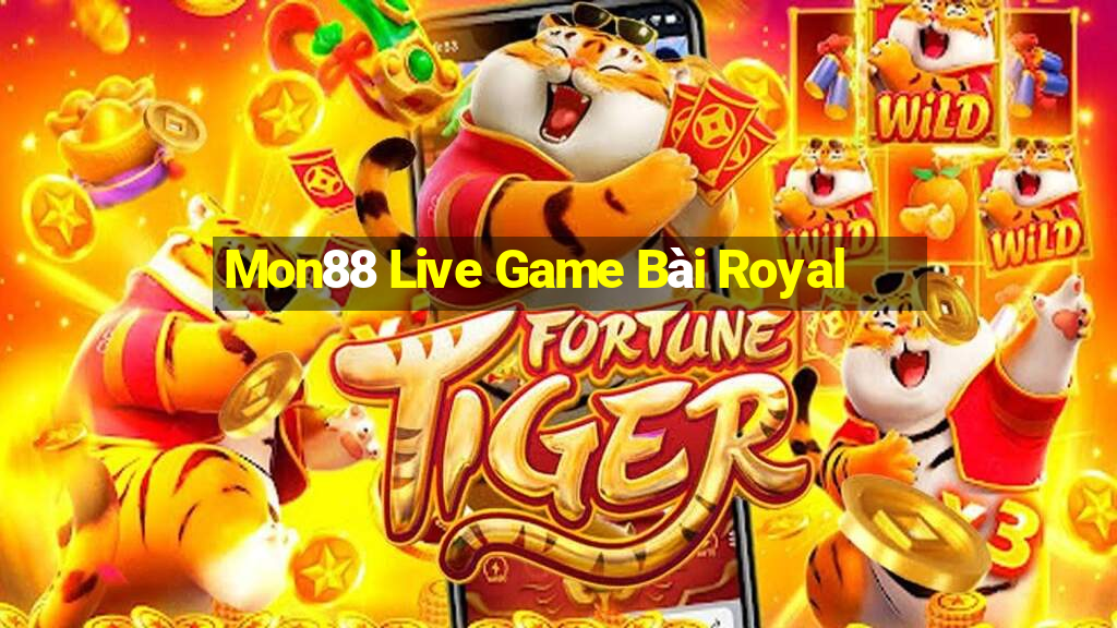 Mon88 Live Game Bài Royal