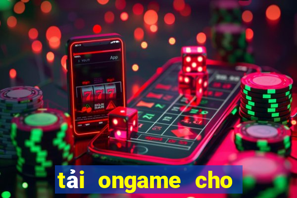 tải ongame cho máy tính