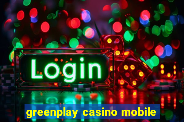 greenplay casino mobile