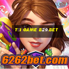 tải game b29.bet