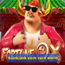 blackjack each card worth