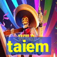 taiem