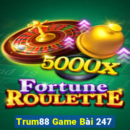 Trum88 Game Bài 247