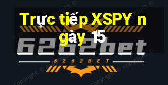 Trực tiếp XSPY ngày 15