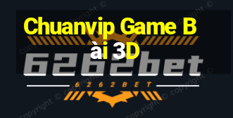 Chuanvip Game Bài 3D