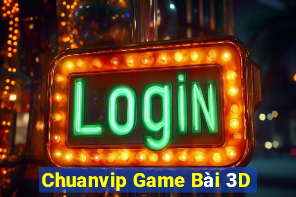 Chuanvip Game Bài 3D