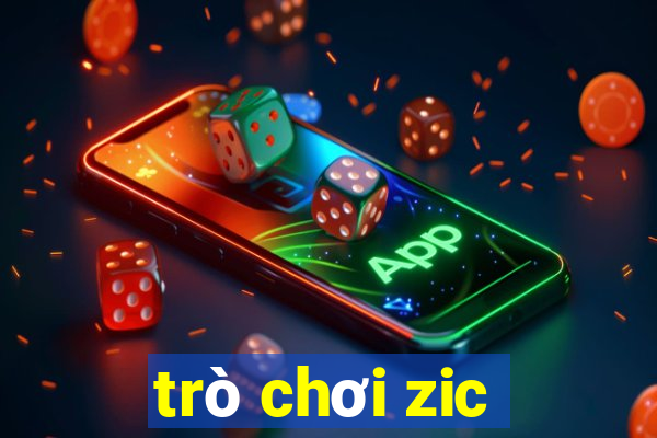 trò chơi zic