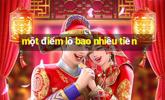 một điểm lô bao nhiêu tiền