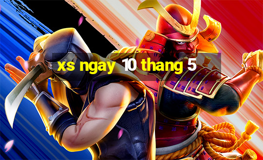 xs ngay 10 thang 5