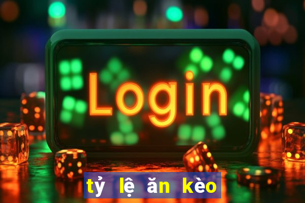 tỷ lệ ăn kèo bóng đá hôm nay