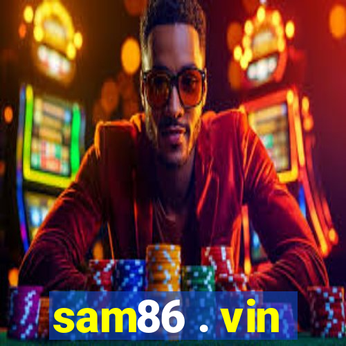 sam86 . vin