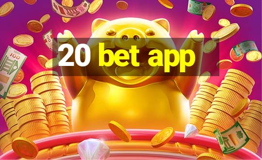 20 bet app