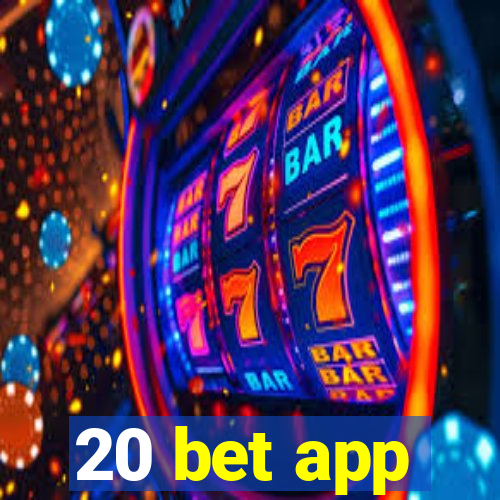 20 bet app