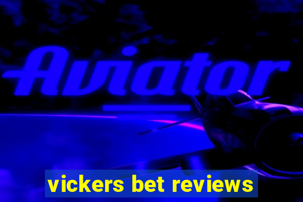 vickers bet reviews