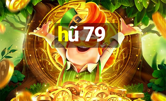 hũ 79