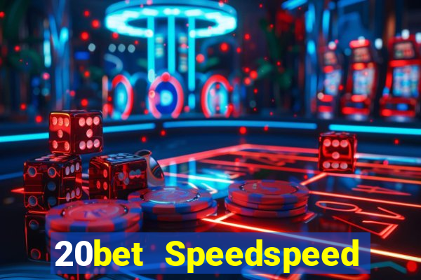 20bet Speedspeed game bài