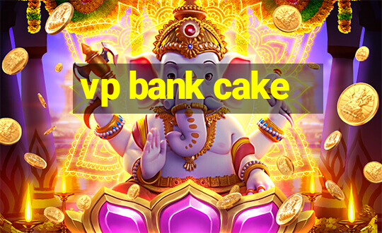 vp bank cake