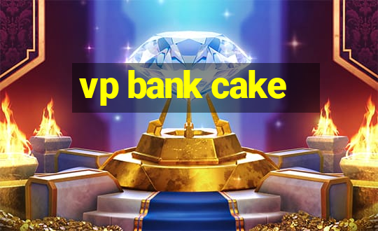 vp bank cake