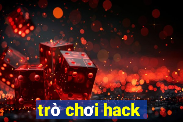 trò chơi hack