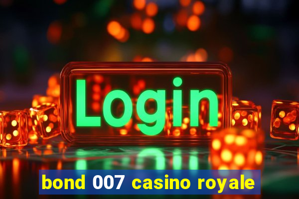 bond 007 casino royale