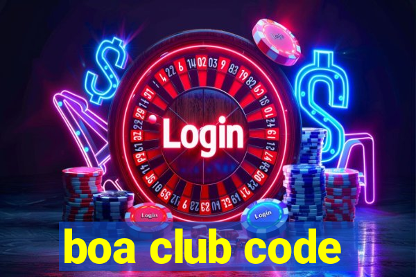 boa club code