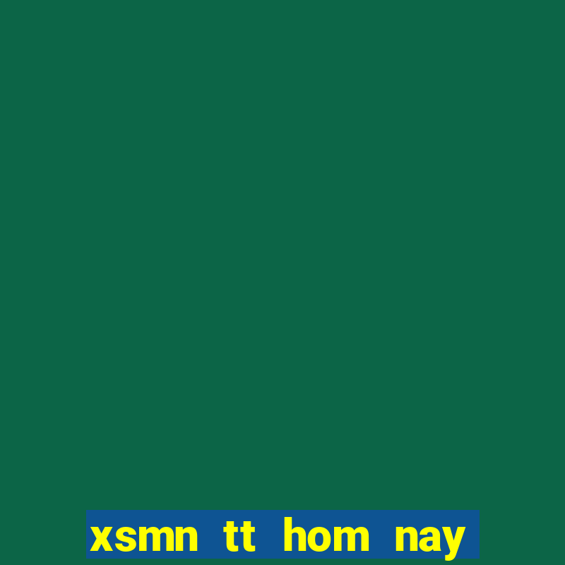 xsmn tt hom nay minh ngoc