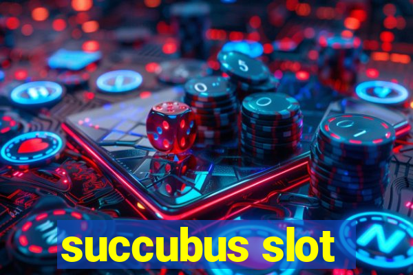 succubus slot