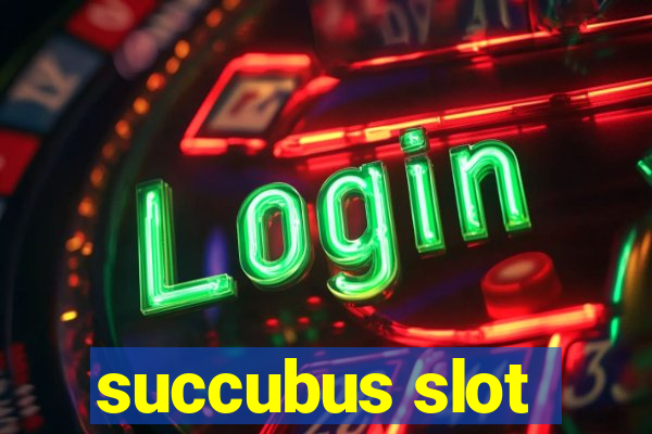 succubus slot