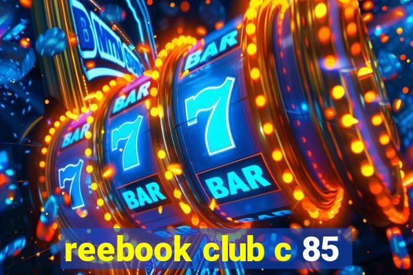 reebook club c 85