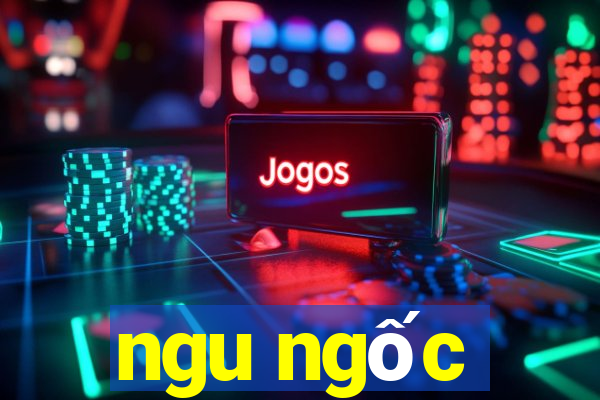 ngu ngốc