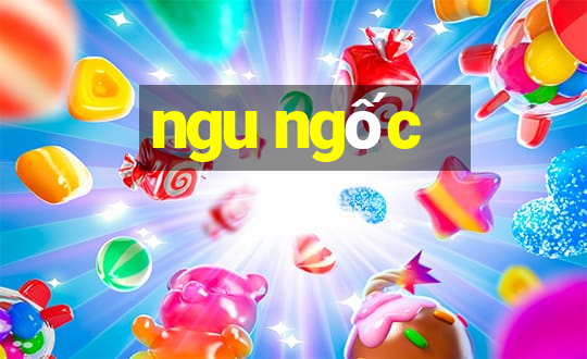 ngu ngốc