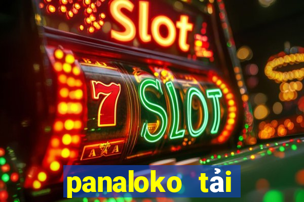 panaloko tải xuống app