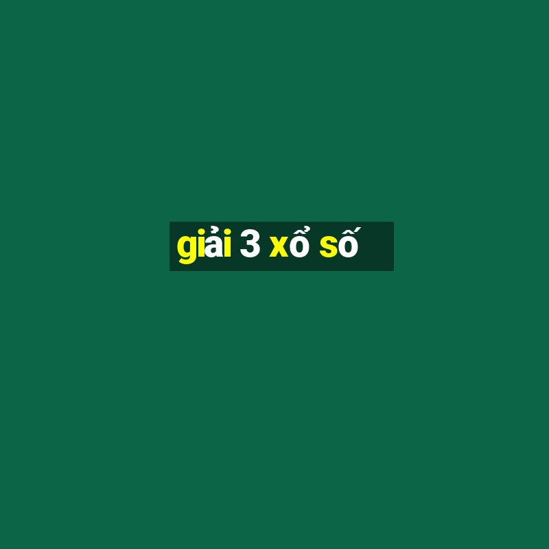 giải 3 xổ số