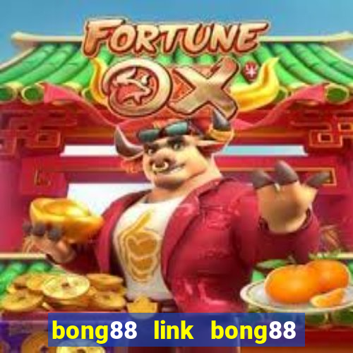 bong88 link bong88 moi nhat